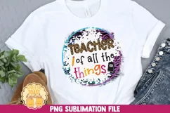 Teacher Sublimation PNG | Teacher Of All The Things Product Image 1