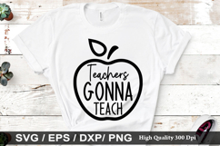 Teachers gonna teach SVG - Teacher Design Product Image 1