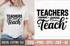 Teachers Gonna Teach SVG File | Teacher Life SVG | Teacher Product Image 1