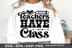 Teacher SVG Design - Teachers Have Class Product Image 5