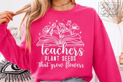 Teachers Plant Seeds That Grow Flowers SVG PNG Inspirational Product Image 1