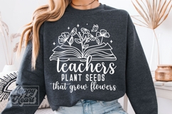 Teachers Plant Seeds That Grow Flowers SVG PNG Inspirational Product Image 2