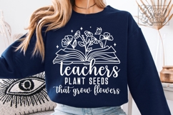 Teachers Plant Seeds That Grow Flowers SVG PNG Inspirational Product Image 5