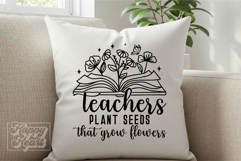 Teachers Plant Seeds That Grow Flowers SVG PNG Inspirational Product Image 6