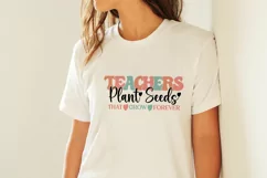 Teachers Plant Seeds That Grow Forever PNG Design Product Image 2
