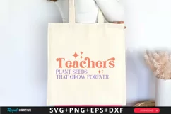 Teachers Plant Seeds That Grow SVG, Teacher SVG Design Product Image 3