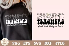 Teachers Plant Seeds That Grow Forever Svg Png, Teacher svg Product Image 2