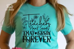 Teachers Plant Seeds that Grow Forever SVG PNG DXF, Cut File Product Image 1