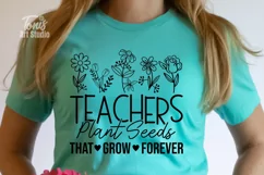 Teachers Plant Seeds that Grow Forever SVG PNG DXF, Cut File Product Image 1