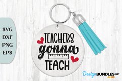 Teachers Gonna Teach, Teacher Quote Svg, Teacher Saying Svg Product Image 1