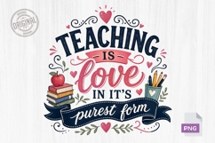Teaching Is Love Teacher Quote PNG Product Image 1