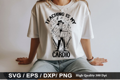 Teaching Is My Cardio - Teacher SVG Design Product Image 1