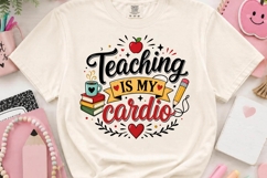 Teaching Is My Cardio Funny Teacher PNG Product Image 2