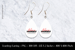 Belive In Yourself Teardrop Earring Sublimation Product Image 1