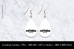 Make Your Future Better Teardrop Earring Sublimation Product Image 1