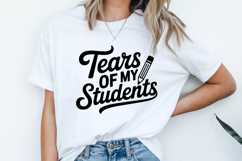 Tears of My Students SVG | Teacher SVG | Teacher PNG Product Image 2