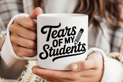 Tears of My Students SVG | Teacher SVG | Teacher PNG Product Image 3