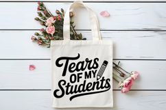 Tears of My Students SVG | Teacher SVG | Teacher PNG Product Image 4