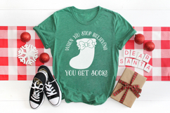 When you stop believing you get socks | Christmas SVG Product Image 3