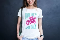 I love you to the liquor store and back | Sarcastic SVG Product Image 3
