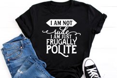 I am not rude I am frugally polite Product Image 3