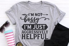 I'm not bossy I'm aggressively helpful Product Image 2