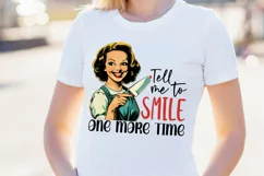 Tell Me To Smile One More Time Sublimation PNG Product Image 2