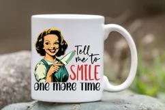 Tell Me To Smile One More Time Sublimation PNG Product Image 3
