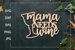 Mama needs wine | Wine Laser cut design Product Image 1
