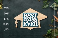 Best class ever | Graduation sign Laser cut Product Image 1