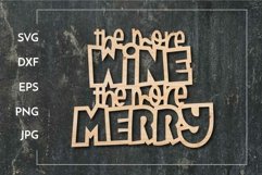 The more wine the more merry Funny Christmas sign for laser Product Image 1