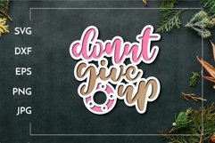 Donut give up | Motivational quote sign for Laser cut Product Image 1