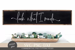 Look what I made SVG, Family SVG, Home SVG Product Image 1