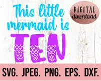 This Little Mermaid Is Ten - Mermaid 10th Birthday Girl SVG Product Image 2