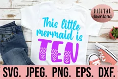 This Little Mermaid Is Ten - Mermaid 10th Birthday Girl SVG Product Image 1