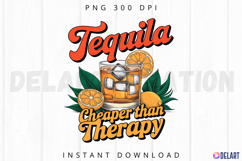 Tequila Cheaper Than Therapy Sublimation PNG Product Image 1