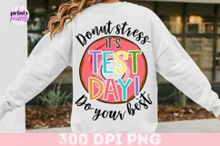 Don't stress do your best test day shirt design