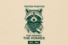 Funny Raccoon SVG Tested Positive For Missing The Homies Product Image 1