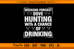 Weekend Forecast Dove Hunting SVG Funny Quote Product Image 1