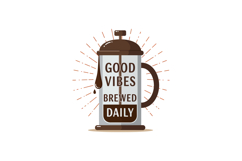 French Press Coffee Maker with Good Vibes Brewed Daily Motiv Product Image 1