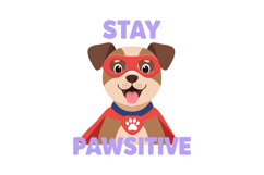 Cute dog superhero with stay pawsitive text for tshirt print Product Image 1