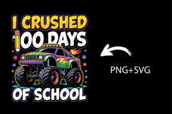 I Crushed 100 Days of School Truck 100th Day of School SVG Product Image 2