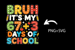 Bruh Its My 67 33 Days of School SVG PNG, 100 Days Of School Product Image 2