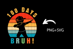 It's 100 Days Bruh Svg , 100 Days Of school Boys Png Product Image 2