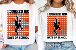 I Dunked 120 Days Of School SVG PNG , 120 Days of school Svg Product Image 3