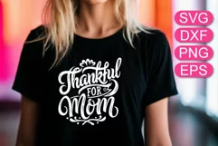 Thankful for Mom SVG quote, Mother's Day greeting. Product Image 2