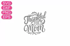 Thankful for Mom SVG quote, Mother's Day greeting. Product Image 4