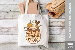 Thankful Vibes PNG Sublimation, Pumpkin Spice PNG