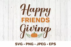Happy Friendsgiving. Funny Thanksgiving quote. SVG cut file Product Image 1