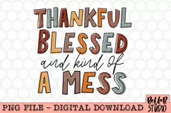 Thankful Blessed And Kind of A mess PNG Design Product Image 2